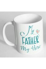 My Father My Hero Yazılı Baskılı Kupa Bardak Bdhkp134