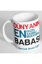 Dünyanın En Güzel Sabırlı Mükemmel Babası Baskılı Kupa Bardak