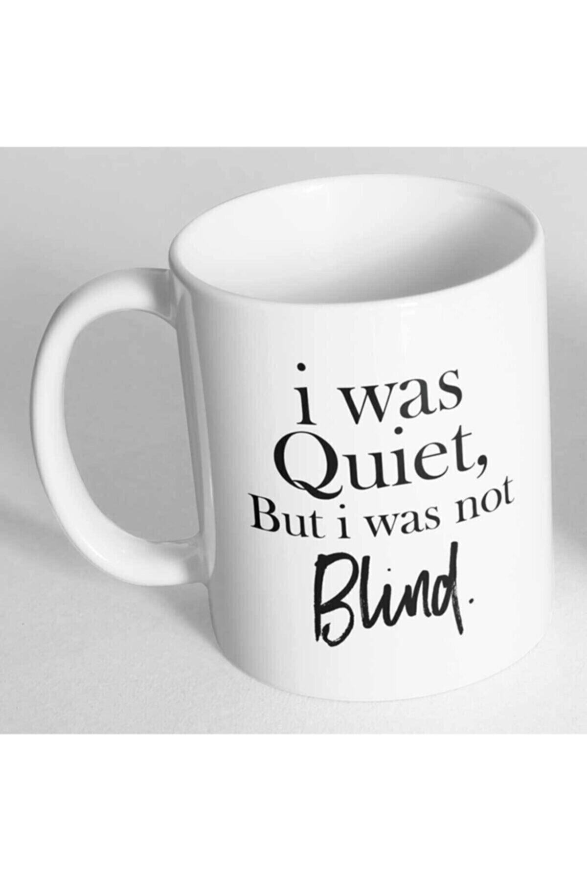 1_org_zoom-2053.jpg I Was Quiet But I Was Not Blind Baskılı Kupa Bardak - Görsel 1