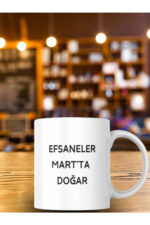 Efsaneler Martta Doğar  Yazılı Kupa Bardak