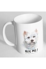 Hug Me Sarıl Bana West Highland White Terrier Resimli Kupa