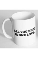 All You Need Is One Love Baskılı Kupa Bardak